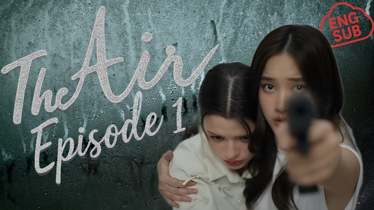 The Air: Episode 1❤️| Freenbecky new series #gaptheseries #theloyalpin #uranus2324
