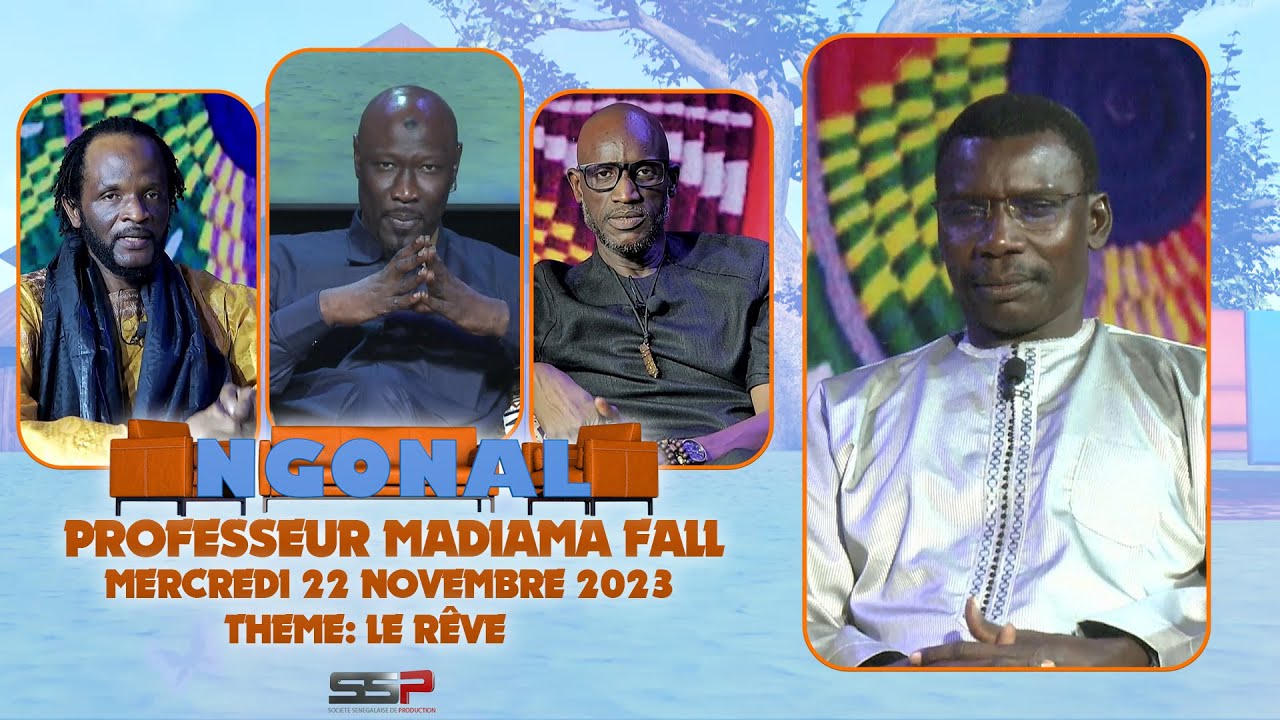 NGONAL - PR: CHEIKH NDIAYE ET SA TEAM - INVITE: PROFESSEUR MADIAMA FALL - 22 NOVEMBRE 2023
