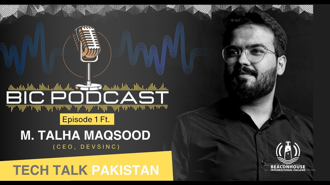 Tech Talk with Talha Maqsood (CEO, Devsinc)-BIC Podcast EP 1 #Technology #Devsinc #Pakistan #BIC
