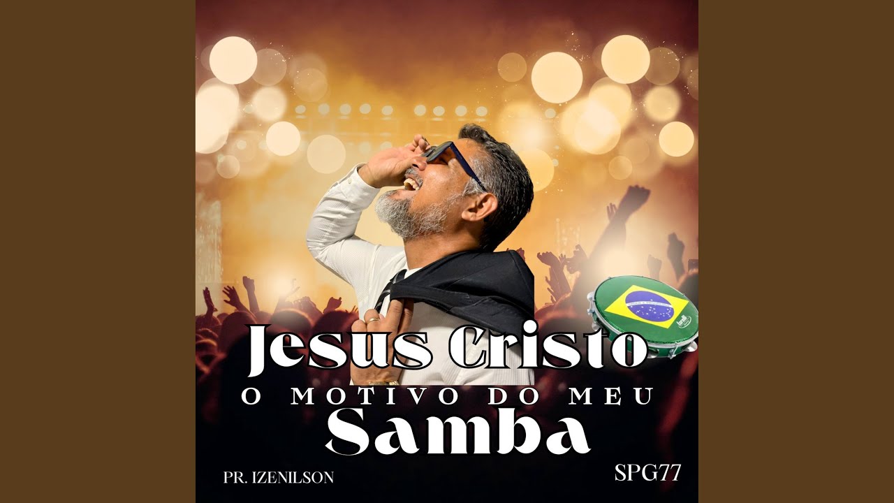 Jesus é o Motivo do Meu Samba (1)