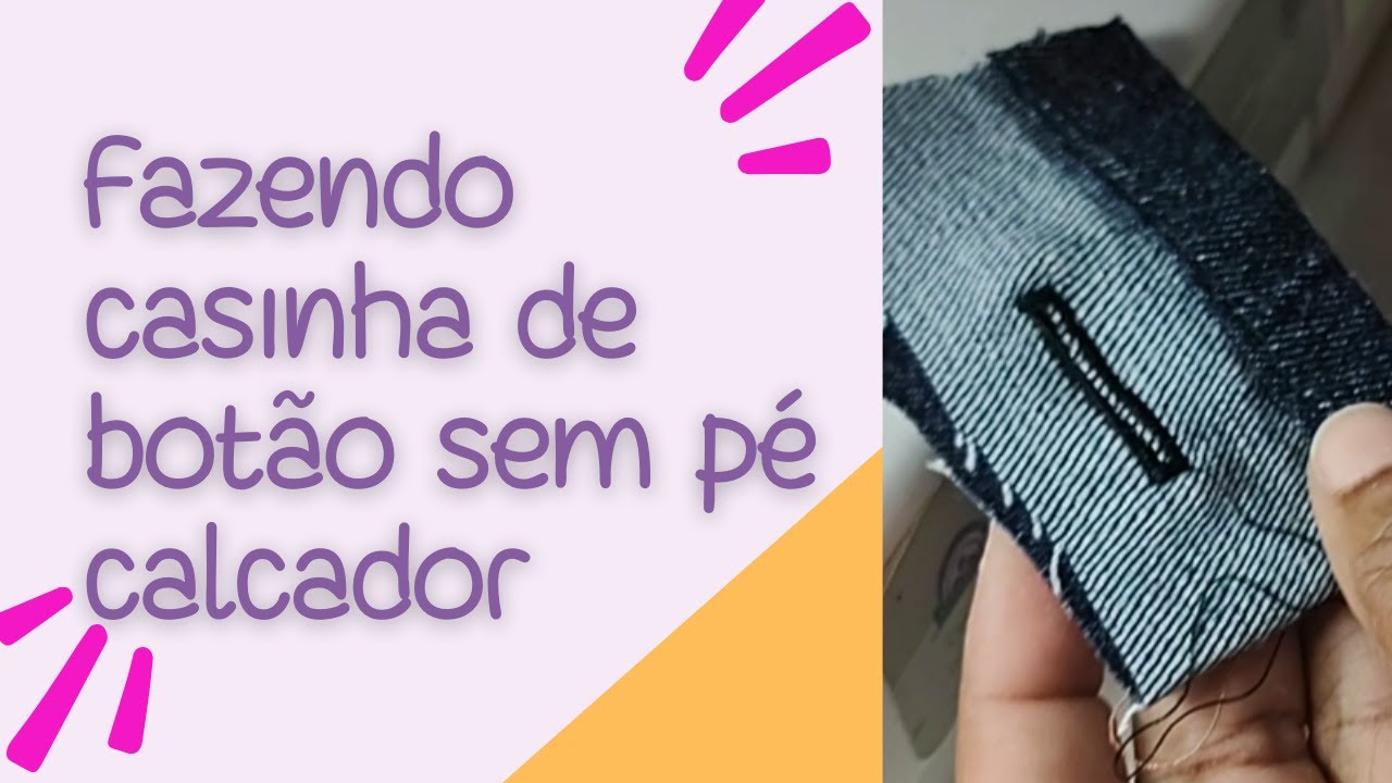 Aprenda a fazer casa de botão sem o calcador