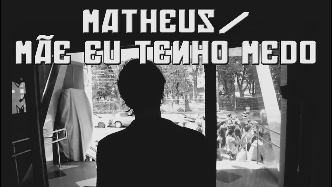 MATHEUS / MÃE EU TENHO MEDO