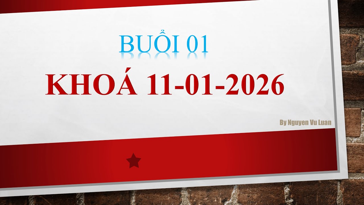 Vu Luan | Ôn tập Khoá 11-01-2026 (Buổi 01)