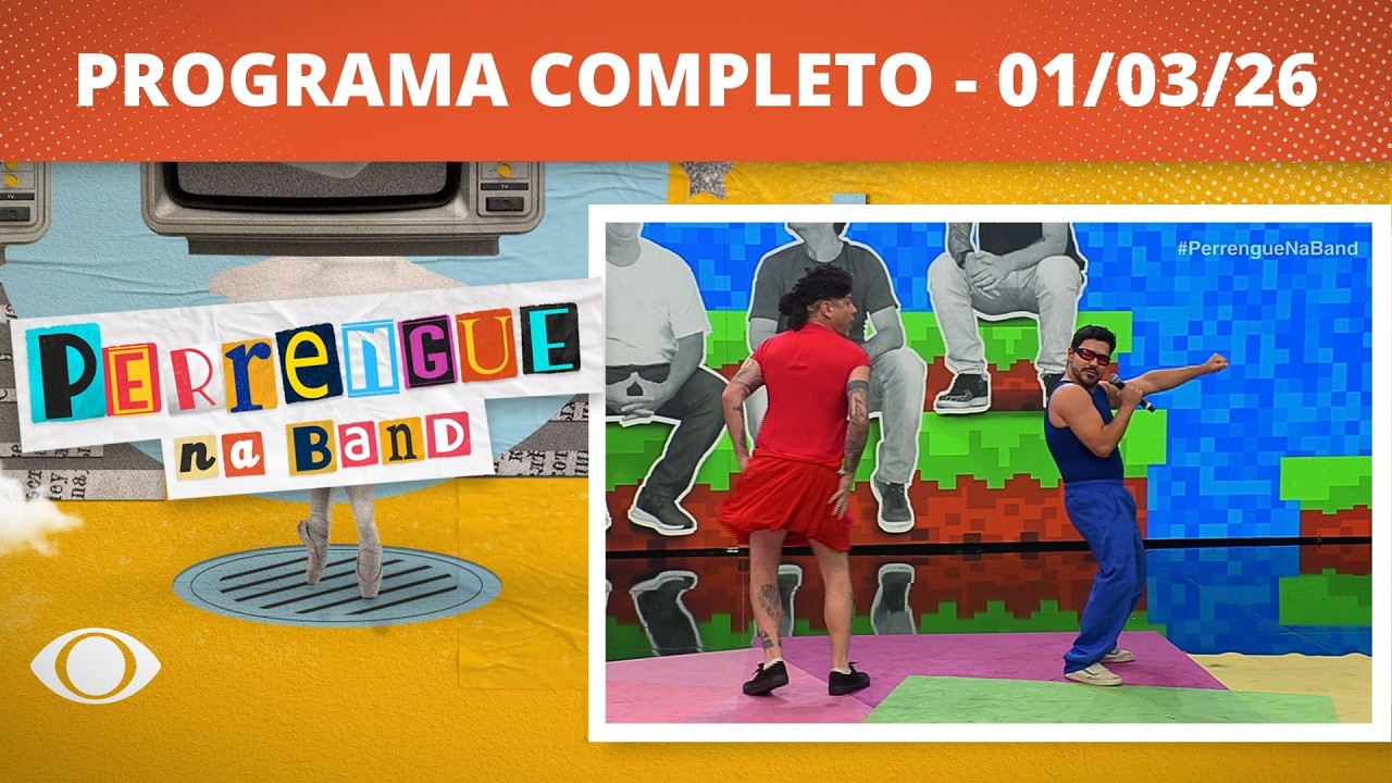 PERRENGUE NA BAND - 01/03/2026 - PROGRAMA COMPLETO
