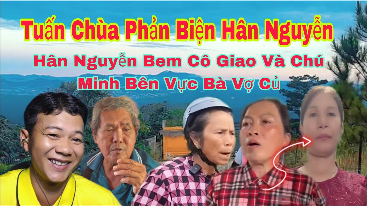 Tuấn Chùa Phản Biện Chị Hân Nguyễn Về Sự Việc Cô Giao Và Vợ Củ Chú Minh #tuanchua