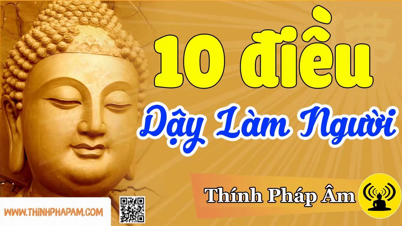 Để Tránh được nghiệp xấu bạn phải nghe 10 Điều Quan Trọng Phật Dạy Làm Người này