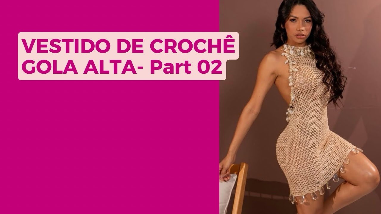 VESTIDO DE CROCHÊ GOLA ALTA- Parte 2