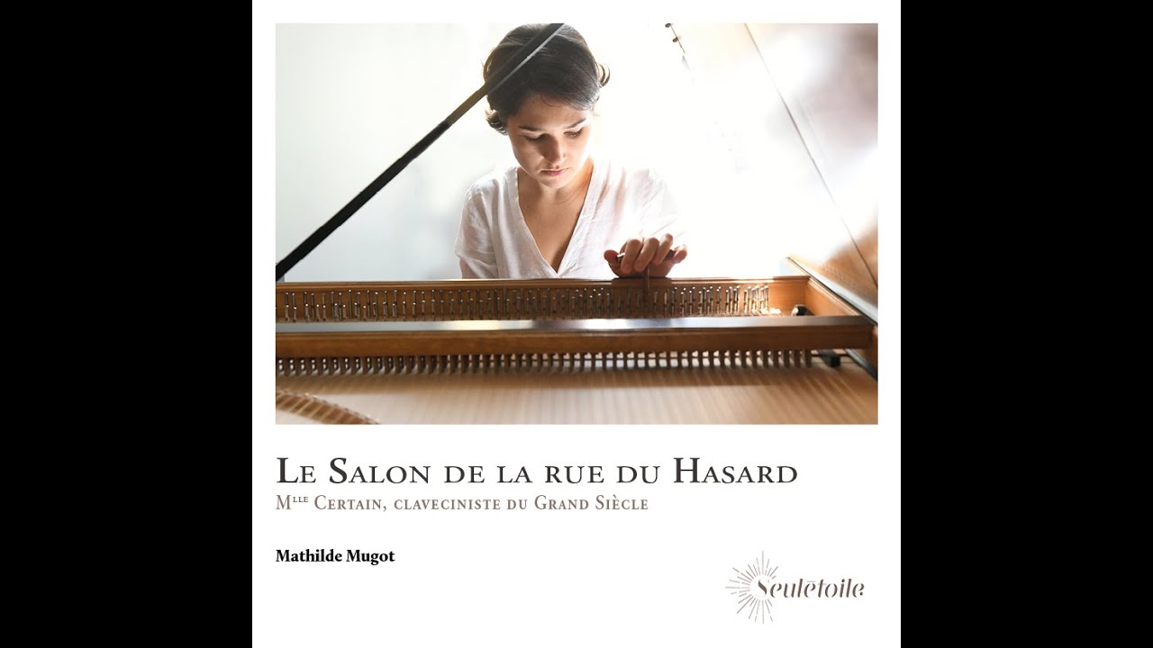 Le Salon de la rue du Hasard - Mlle Certain, claveciniste du Grand Siècle (1622-1711)