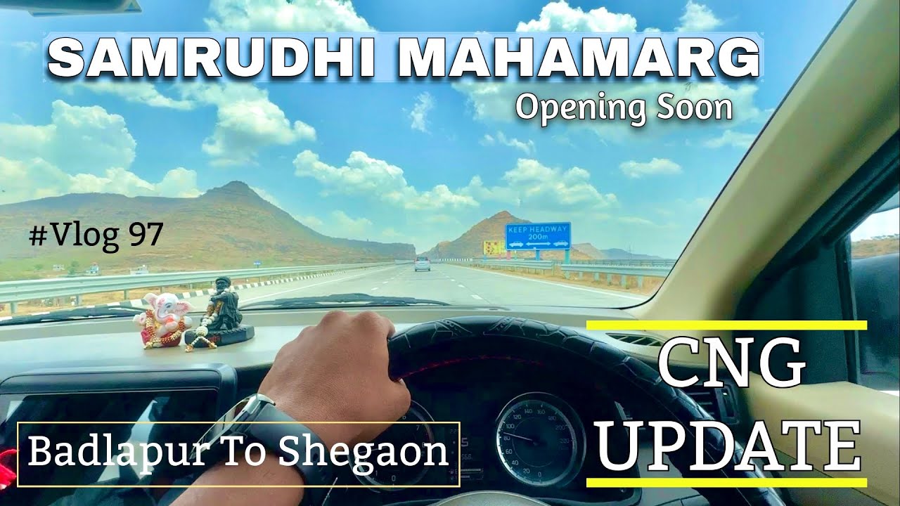 Samruddhi Mahamarg Opening | CNG UPDATE | Badlapur to Shegaon