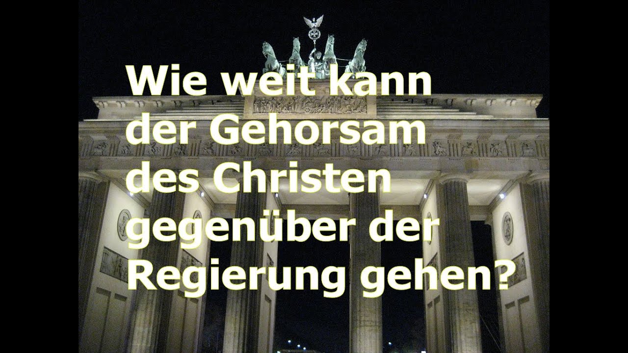 DER GEHORSAM DES CHRISTEN GEGEN&Uuml;BER DER OBRIGKEIT - NOTWENDIGKEIT UND GRENZEN. Dr. Lothar Gassmann