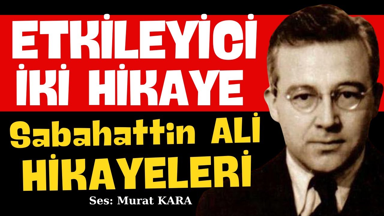 Sabahattin Ali Hikayeleri - En Güzel Hikayelerden - Sesli Kitap Dinle