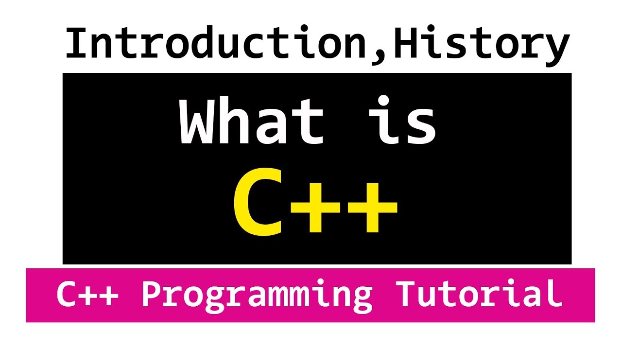 What is C++, Its Introduction and History | CPP Programming Video Tutorial