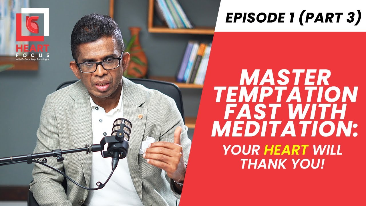 Heart Focus with Dr Gotabhaya Ranasinghe | Episode 01 - Part 03