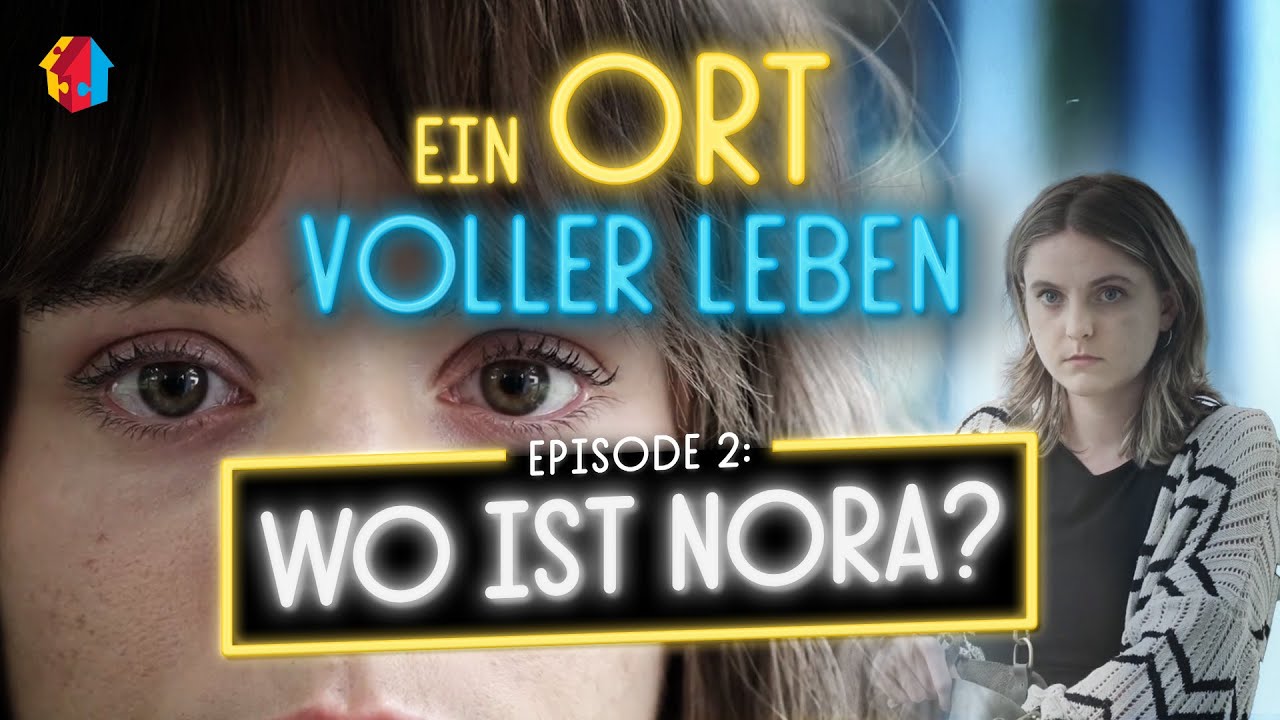 Ein Ort voller Leben |  EPISODE 2 : Wo ist Nora?