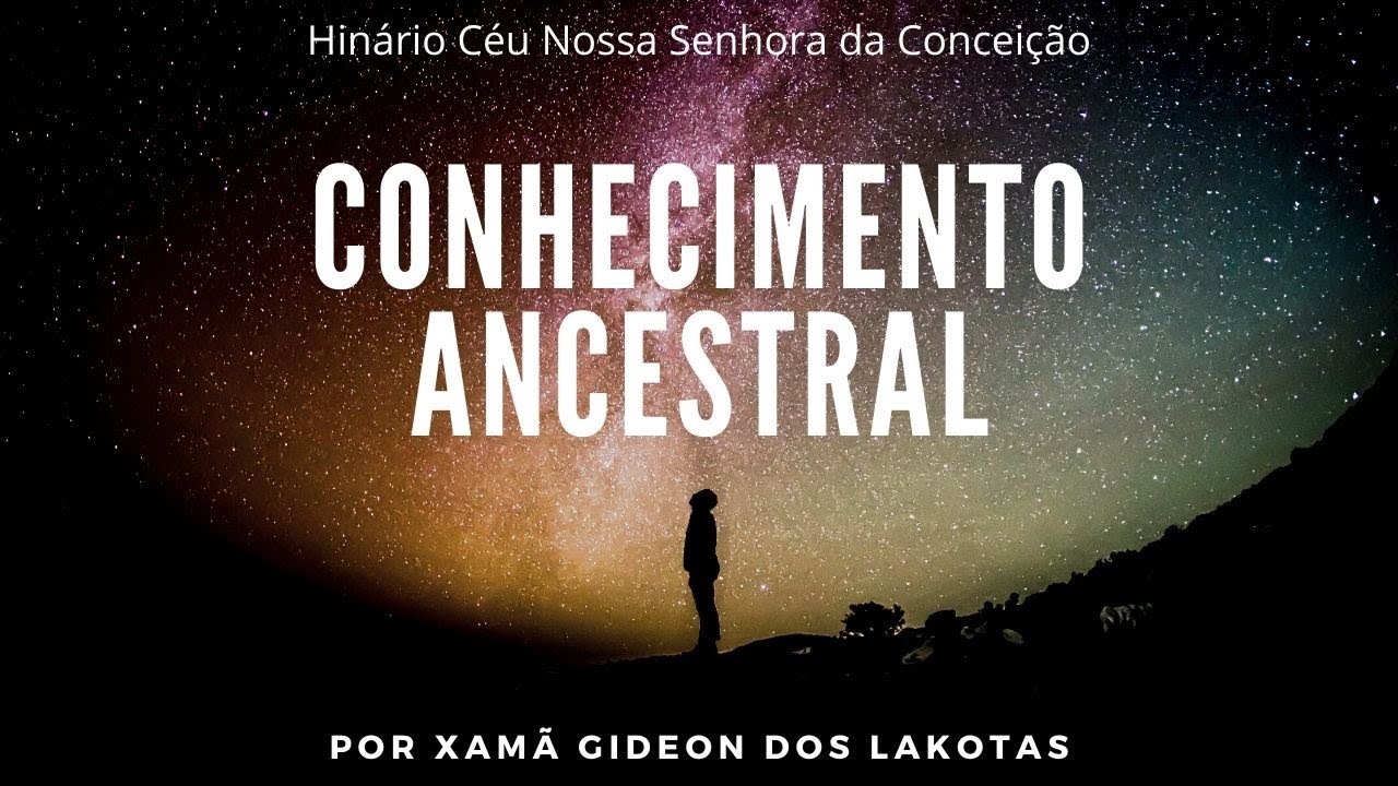Hino 20 - Conhecimento Ancestral  - Xam&atilde; Gideon dos Lakotas   Hin&aacute;rio CNSC   Full HD