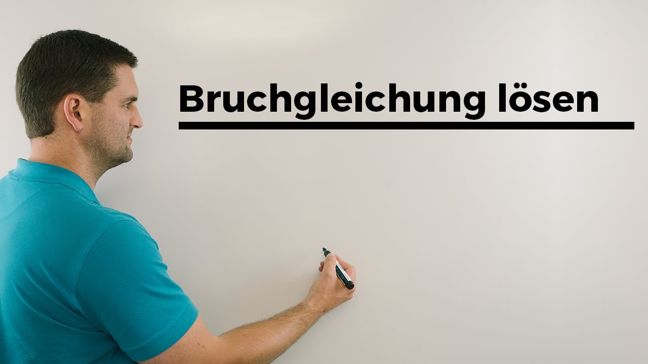 Bruchgleichung lösen | Mathe by Daniel Jung