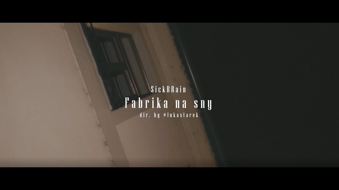 SickBRain - FABRIKA NA SNY (OFFICIAL VIDEO)