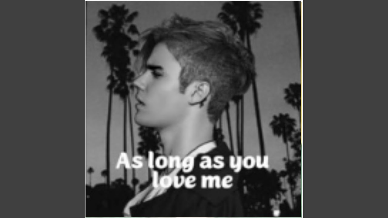 As long as you love me