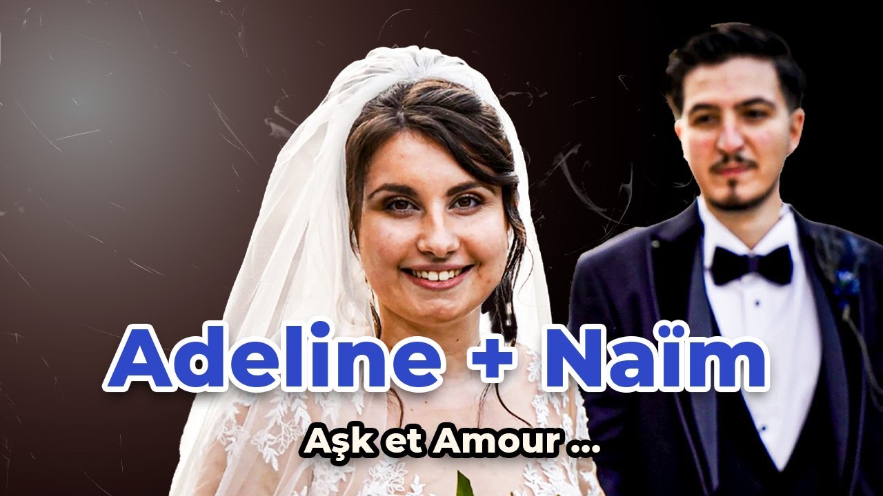 Aşk et Amour – L’union d’Adeline & Naïm ❤️🇫🇷🇹🇷