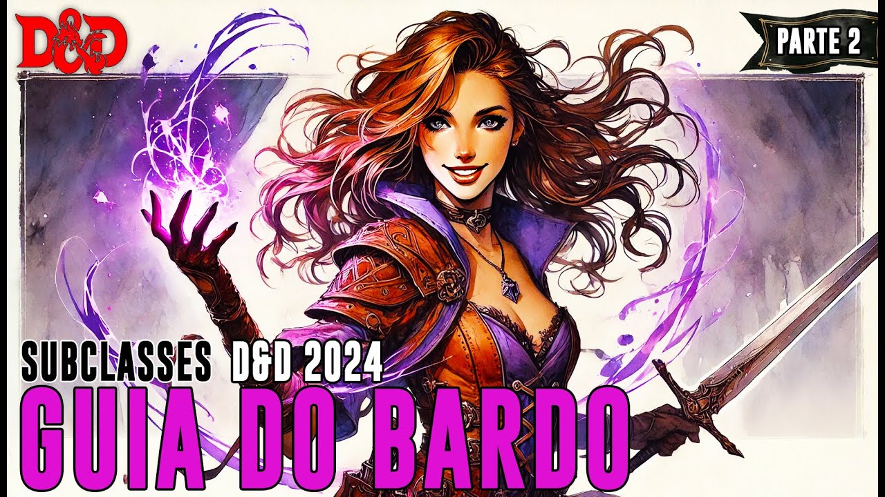 [D&D 2024] Guia do Bardo - Parte 2 | Subclasses - Dicas de RPG #314