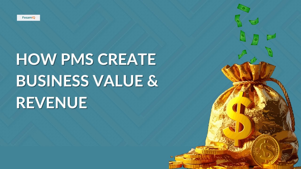 How Product Managers Create Business Value & Drive Company Revenue