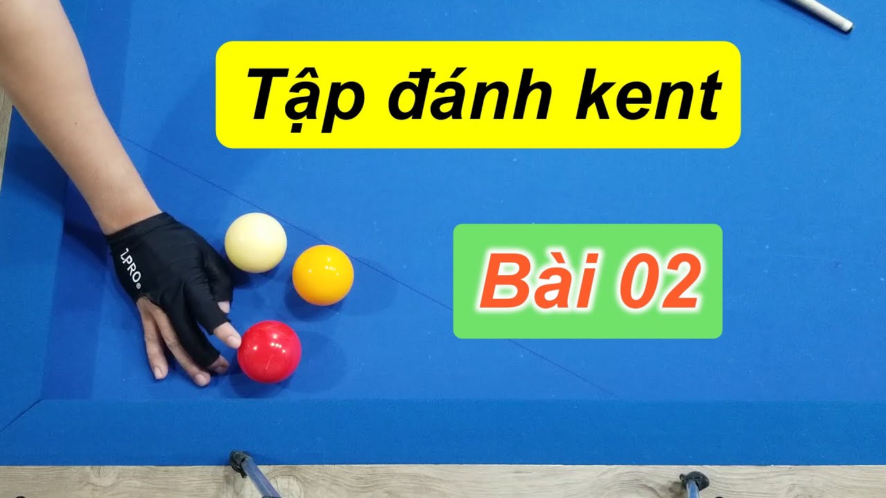 Những thế đánh kent Bida (Bài 02) - Bida kent - Cadre 123 - American.