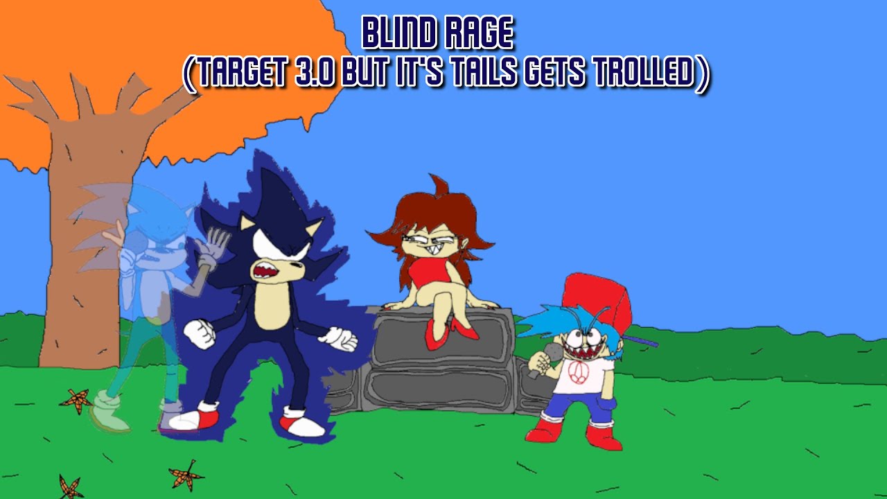 Blind Rage (Target 3.0 but It's Tails Gets Trolled) (+FLP)