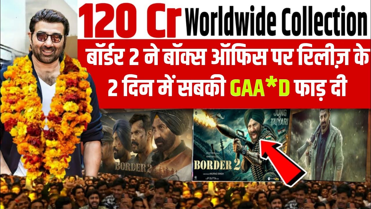 Border 2 Box Office Day 2 Analysis | Massive Growth, Worldwide Collection Near 100 Crore