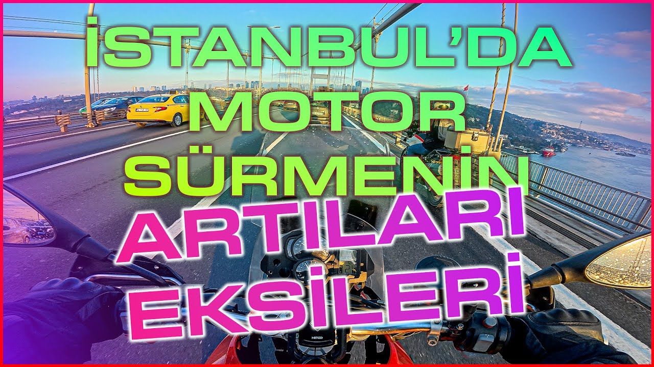 İSTANBUL'DA MOTOR S&Uuml;RMENİN AVANTAJLARI DEZAVANTAJLARI | Motor S&uuml;rmek Kolaylık Sağlıyor Mu?