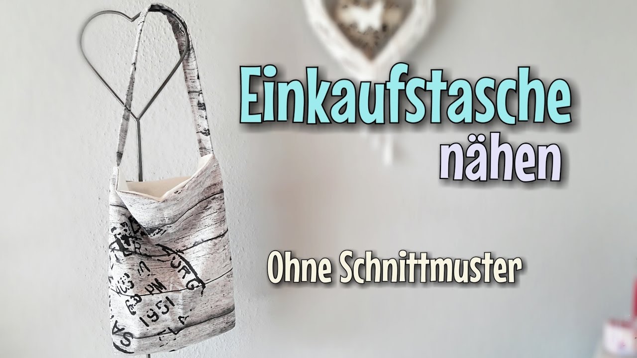 Einkaufstasche N&auml;hanleitung - Ohne Schnittmuster - Anf&auml;nger - N&auml;htinchen