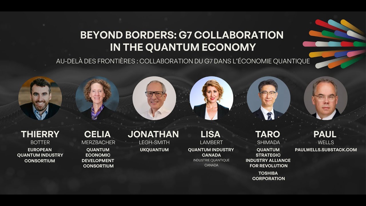 Beyond Borders: G7 Collaboration in the Quantum Economy | QUANTUM NOW 2025