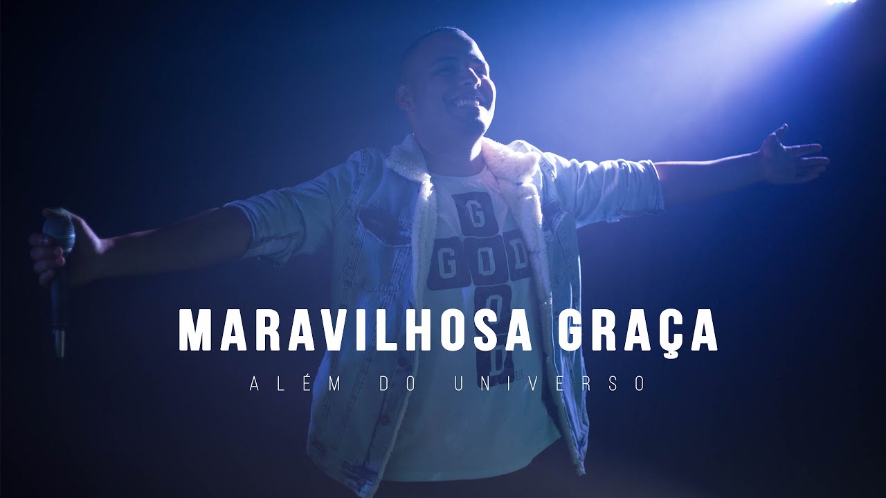 Além Do Universo - Maravilhosa Graça ( Phil Wickham - This Is Amazing Grace )