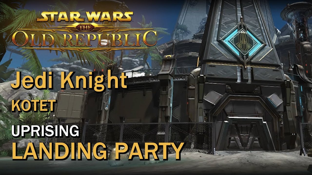 SWTOR: KOTET - Uprising: Landing Party | Jedi Knight