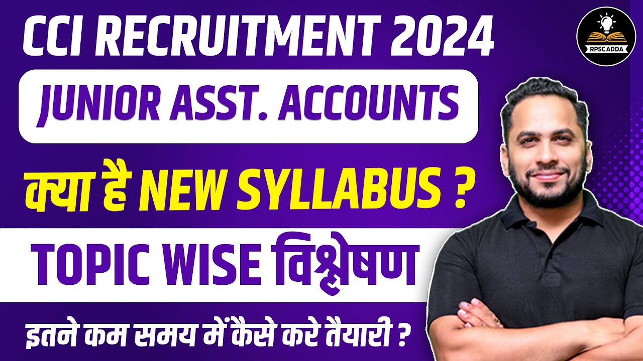 CCI Recruitment 2024 | Junior Assistant Accounts Topic Wise Syllabus Discussion | Jr Asst. Accounts