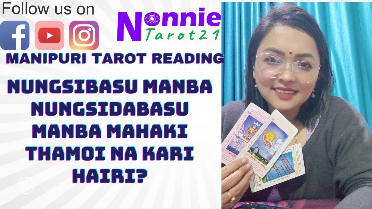 Nungsibasu manba nungsidabasu manba mahaki thamoi na kari hairi #manipuritarotreader #nonnietarot21 