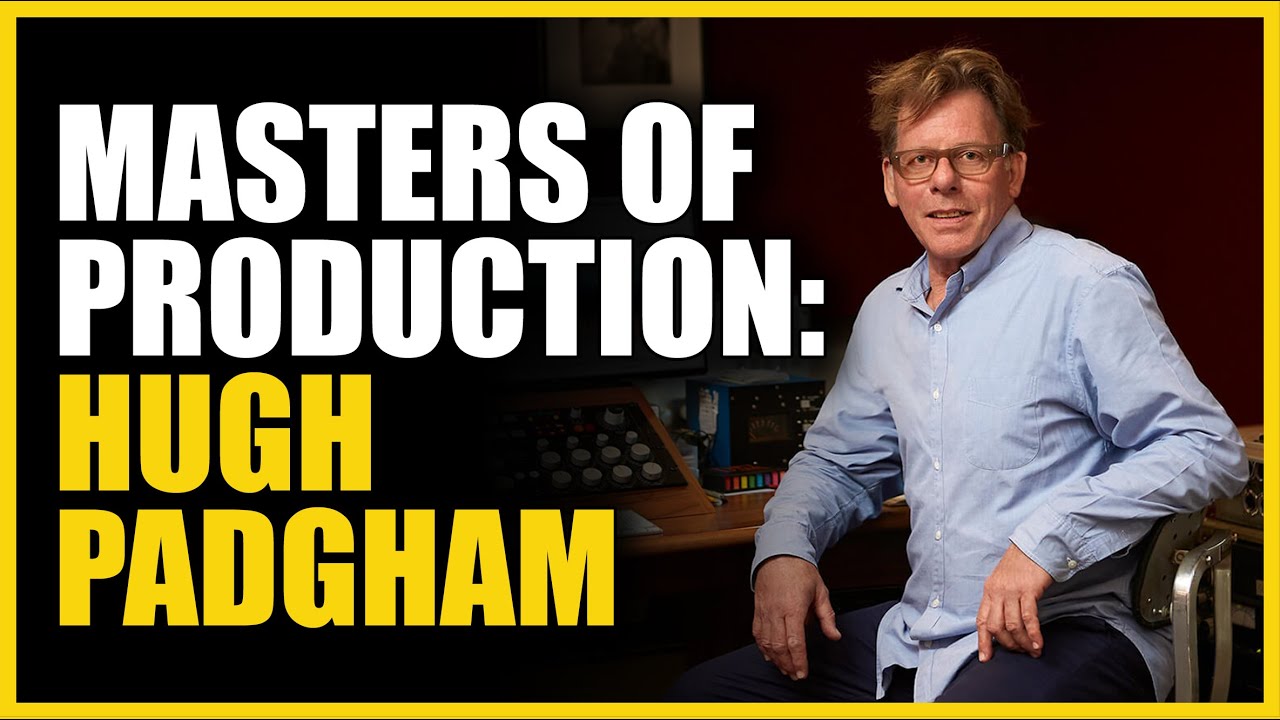 Masters of Production: Hugh Padgham
