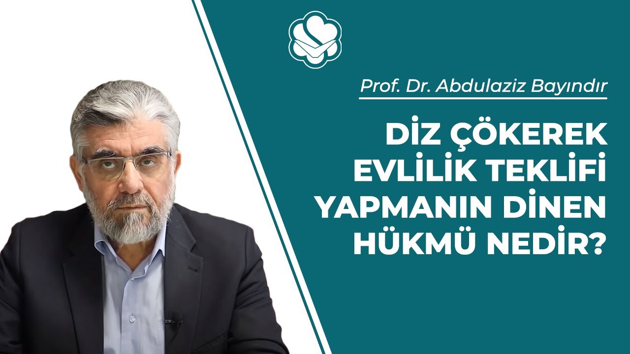 Diz çökerek evlilik teklifi yapmanın dinen hükmü nedir? | Prof. Dr. Abdulaziz Bayındır