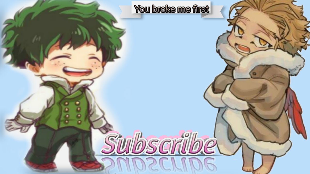 Hawks x Deku❤💚~You Broke me first~||Episode 1 ||Original ||