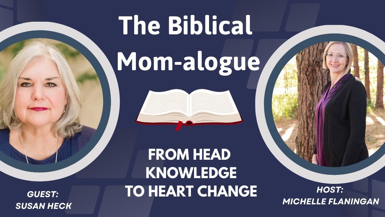 From Head Knowledge to Heart Change - with Susan Heck