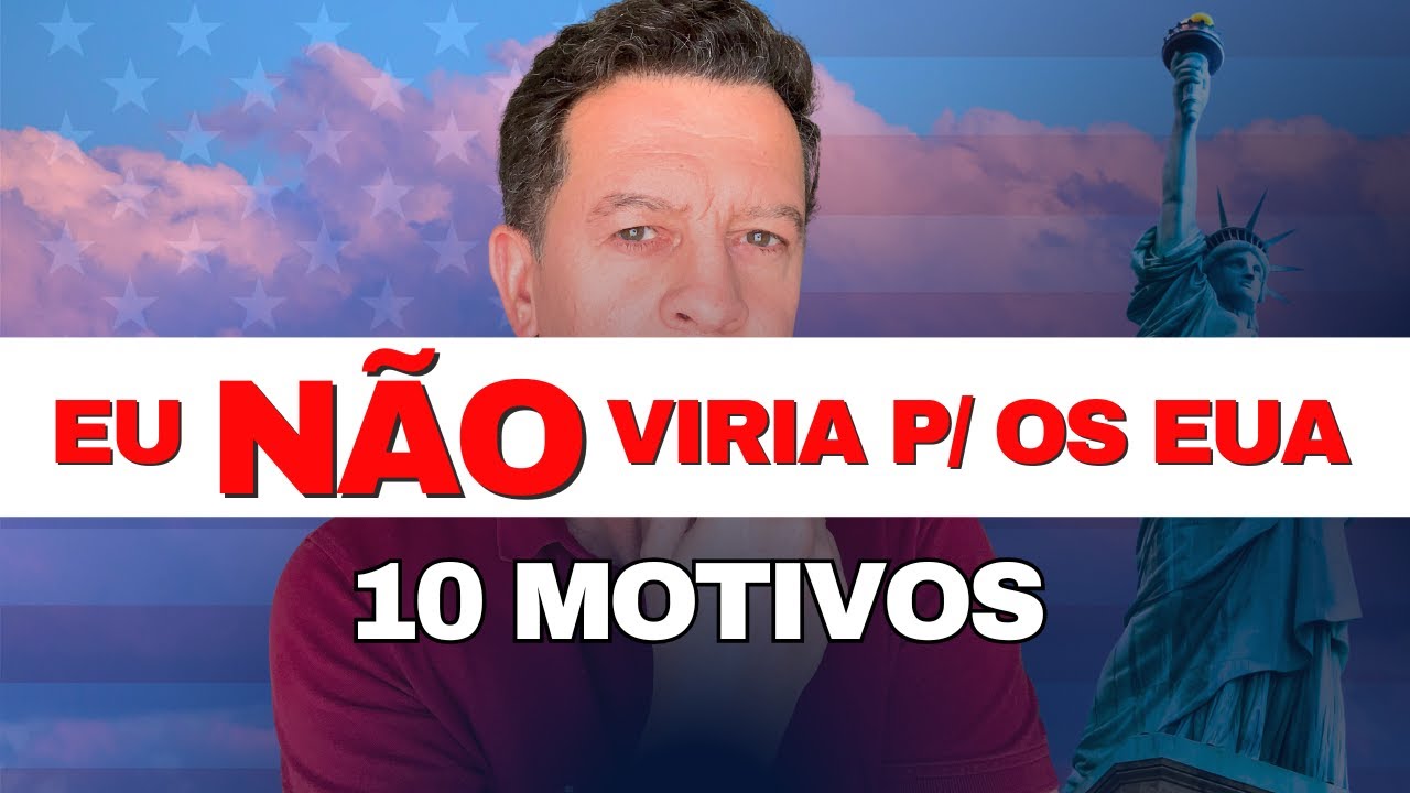 Quando NÃO Vale a Pena MORAR nos Estados Unidos! 10 MOTIVOS