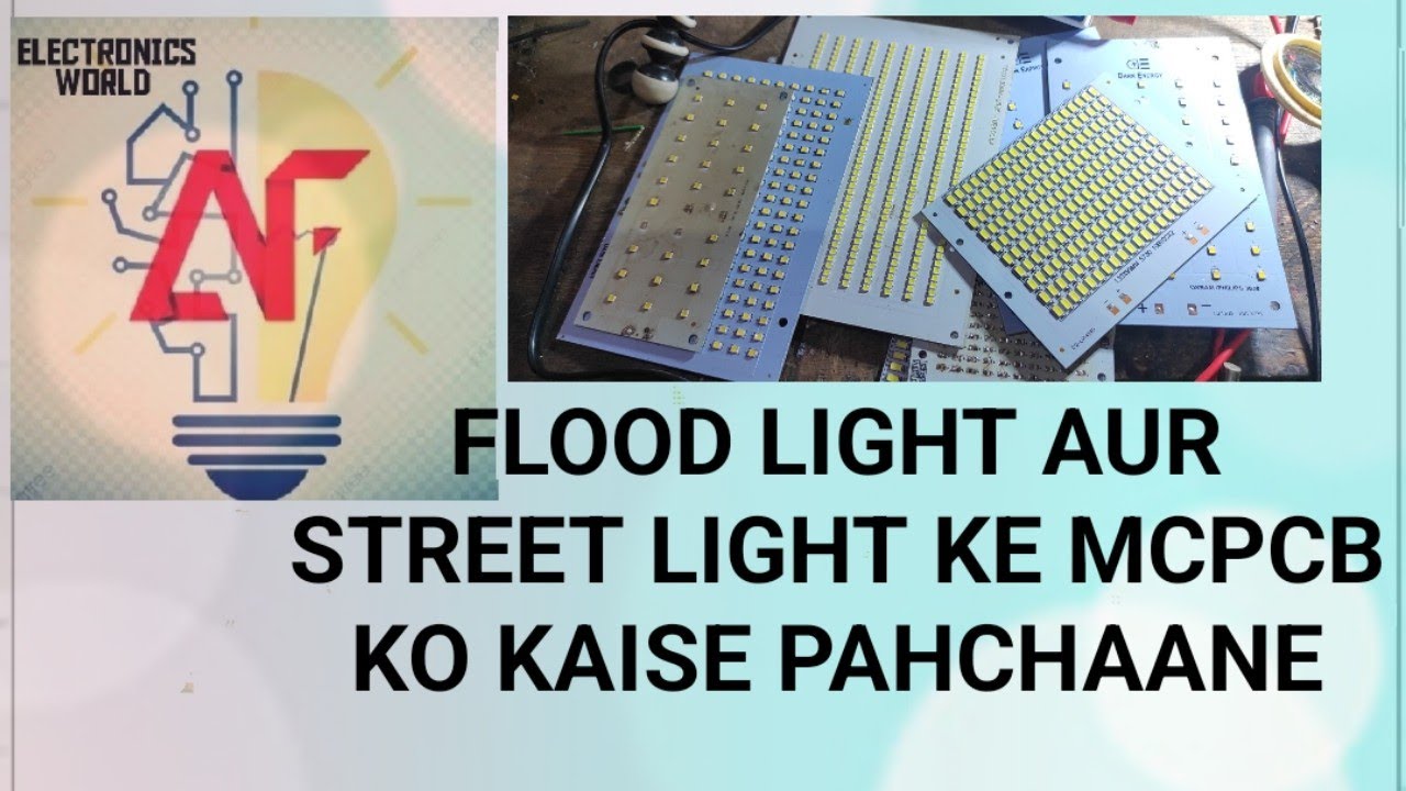 FLOOD LIGHT AUR STREET LIGHT KE MCPCB KO KAISE PAHCHANE KI USME KON SI LED AUR DRIVER LAGEGI.
