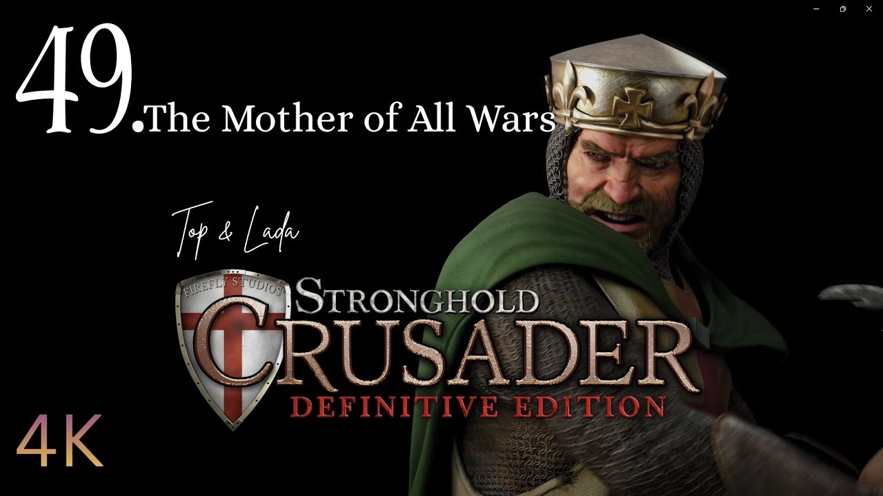 Stronghold Crusader: Definitive Edition - The Mother of All Wars
