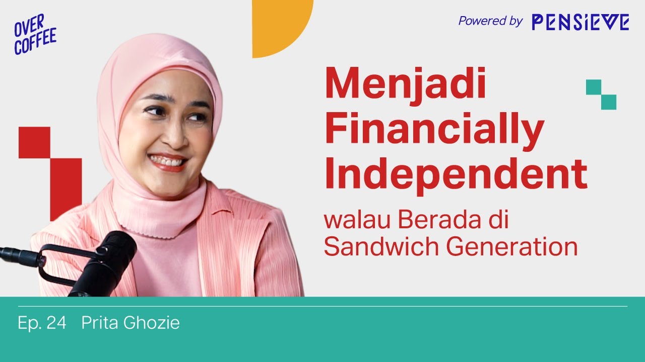 Menjadi Financially Independent walau Berada di Sandwich Generation ft. Prita Ghozie #24