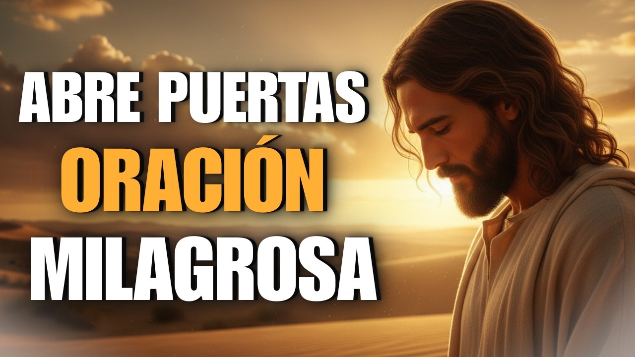 Oracion Milagrosa Para Abrir Puertas Cerradas Sobrenaturalmente