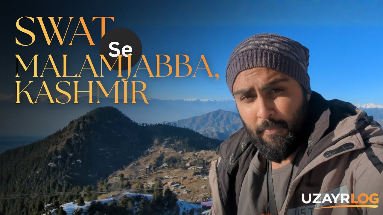 From Swat to Kashmir | Malam Jabba & the Road to Muzaffarabad 🇵🇰 | UZAYRLOG