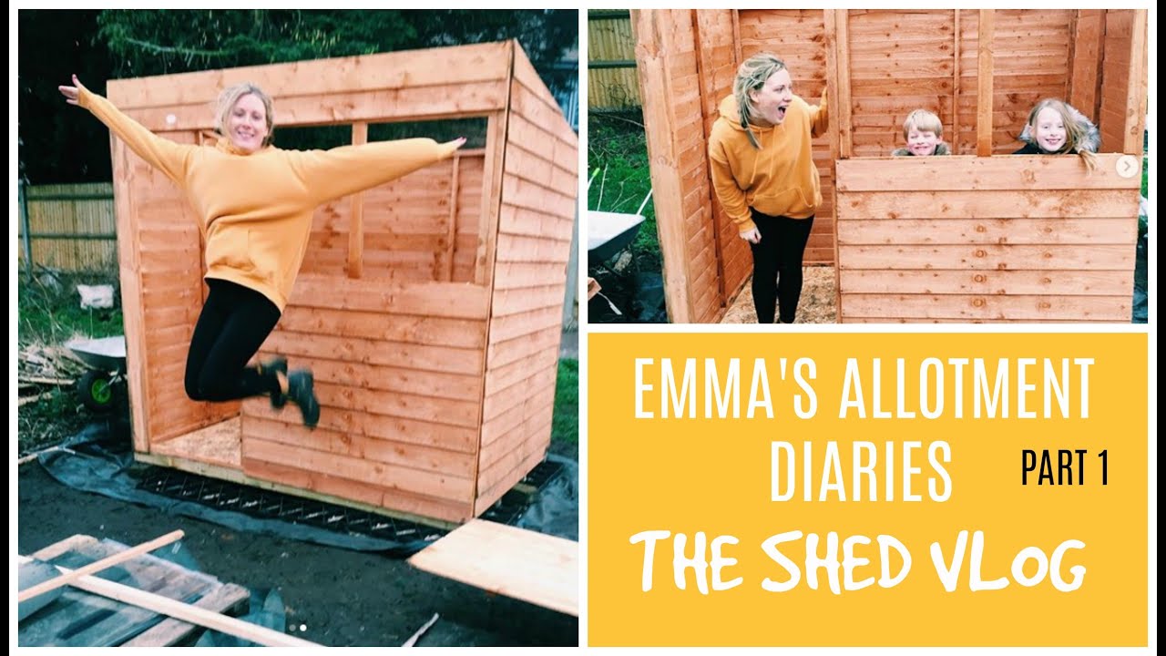 EMMA'S ALLOTMENT DIARIES / THE SHED VLOG / PART 1