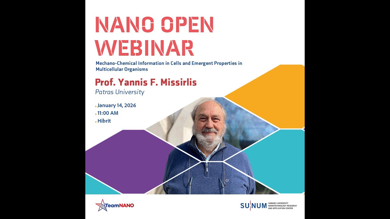 Nano Open Webinar / Prof. Yannis F. Missirlis, 15 Ocak 2026