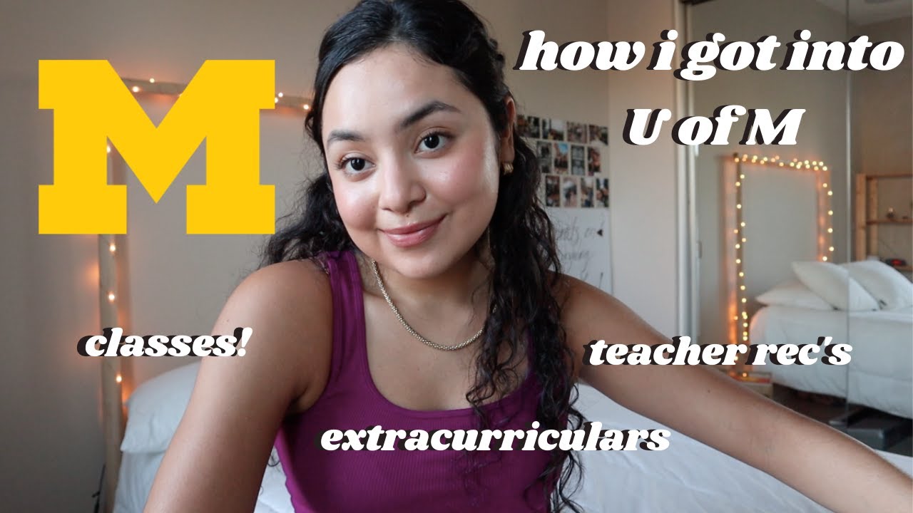 How I got into the University of Michigan Ann Arbor (classes, extracurriculars, + more!)