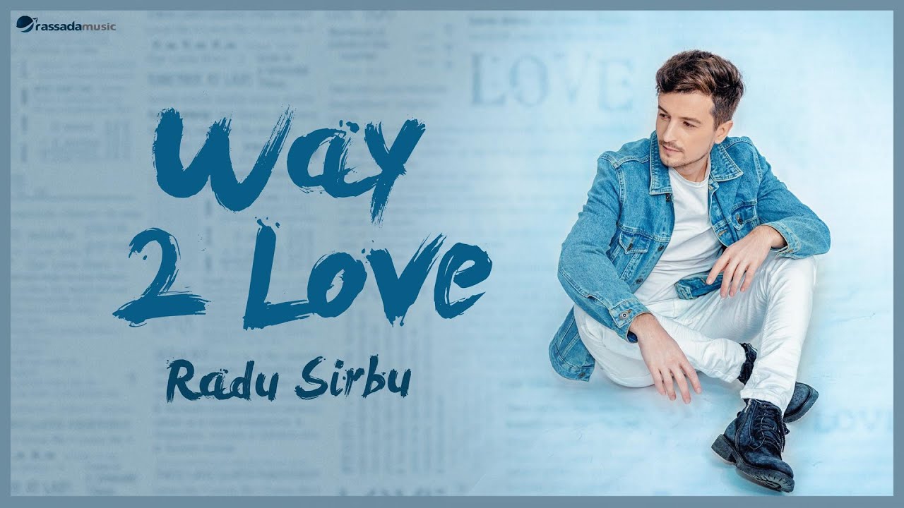 Radu Sirbu - Way 2 Love (Official Audio)