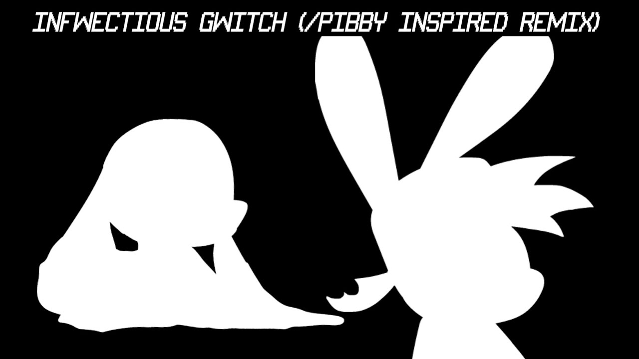 Infwectious Gwitch (Pibby VIP Inspired Remix)